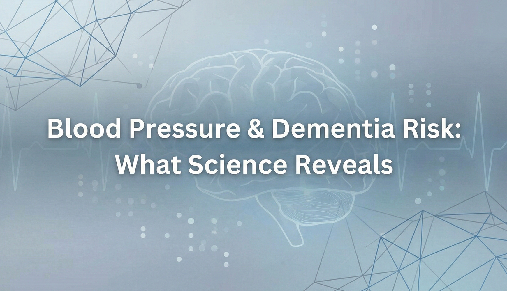 Blood Pressure & Dementia Risk: What Science Reveals banner