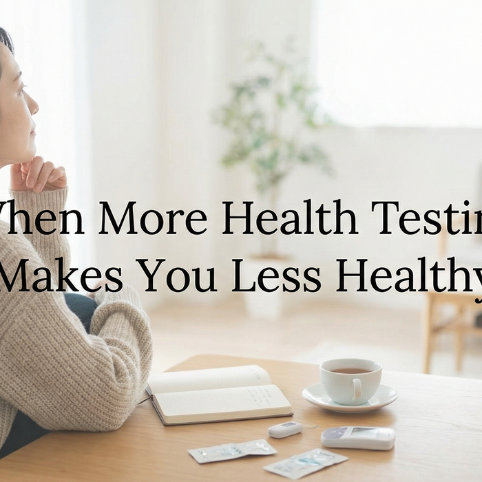 When More Health Testing Makes You Less Healthy banner